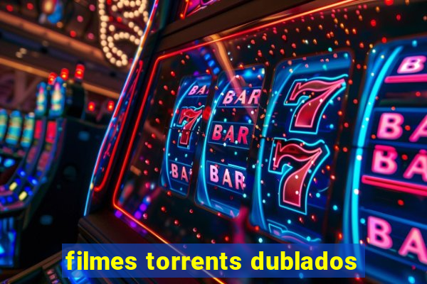 filmes torrents dublados